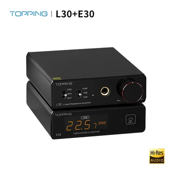TOPPING L30+ TOPPING E30 DAC L30 Hovedtelefon Forstærker 110v 220v Amp og E30-Dekoder