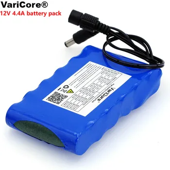 VariCore 12 v 4.4 Ah 4400mAh 18650 Genopladelige batterier 12V Li-Ion-Batteri Beskyttelse yrelsen CCTV Skærm batteri